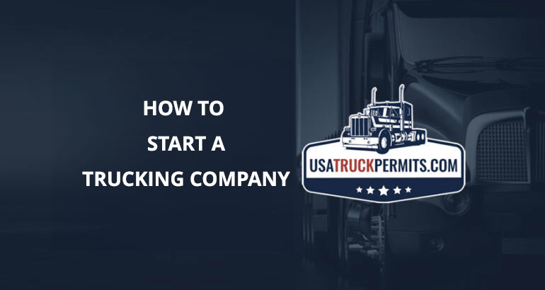 How to Get Your Trucking Authority and Start a Trucking Company