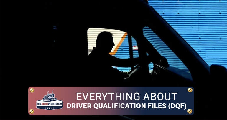What You Need to Know About Driver Qualification Files (DQF)