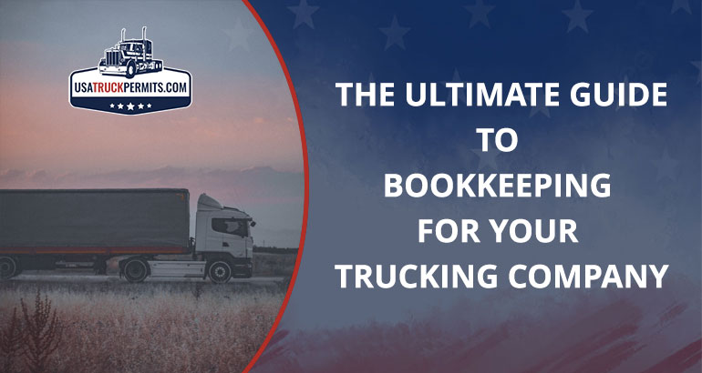The Ultimate Guide to Truckers Bookkeeping for Your Trucking Company